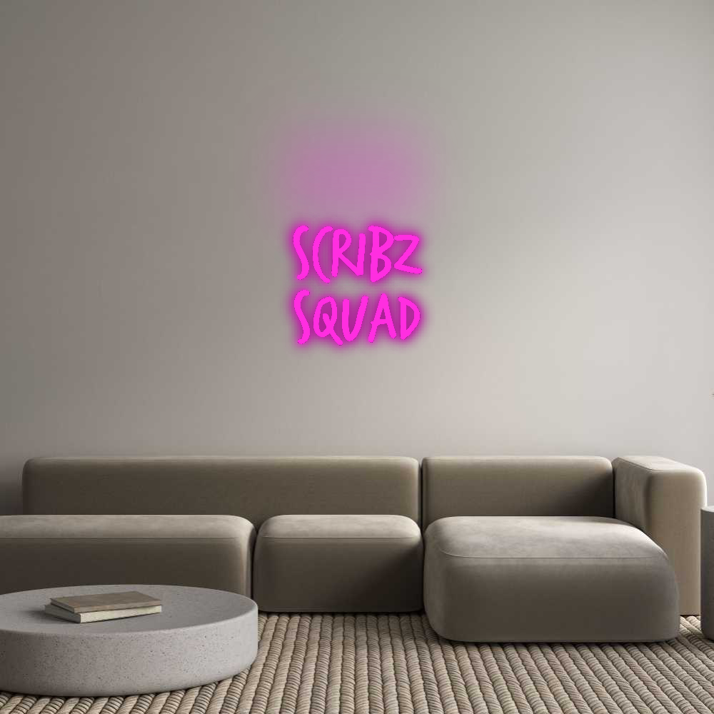 Custom Neon: SCRIBZ
SQUAD