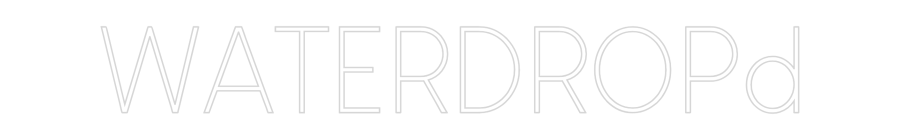 Custom Neon: WATERDROPd