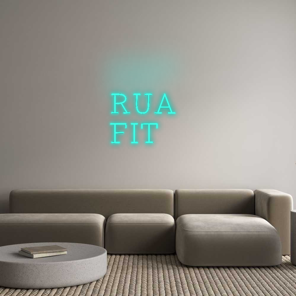 Custom Neon: RUA
FIT
