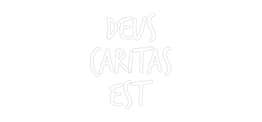 Custom Neon: Deus
Caritas...