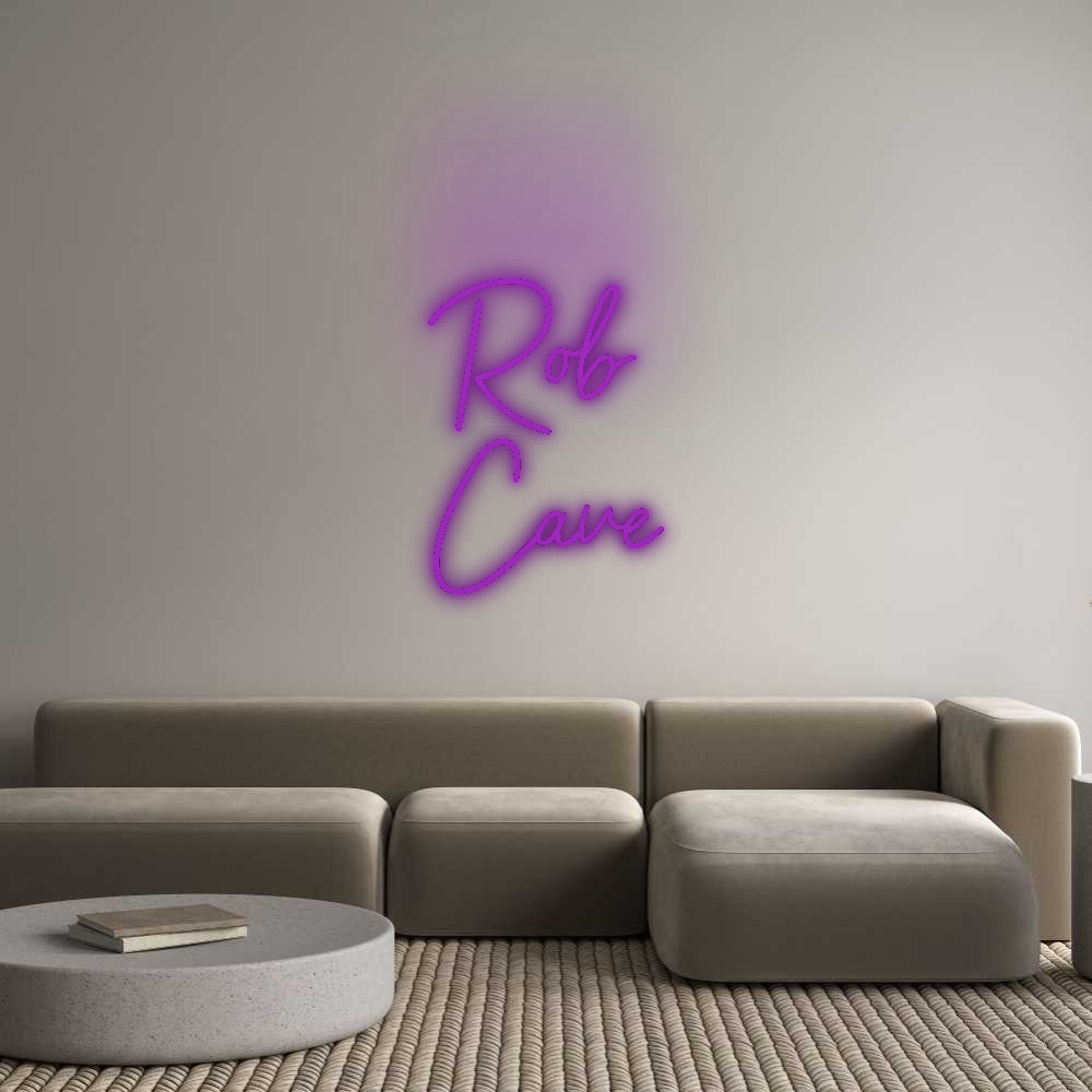 Custom Neon: Rob
Cave