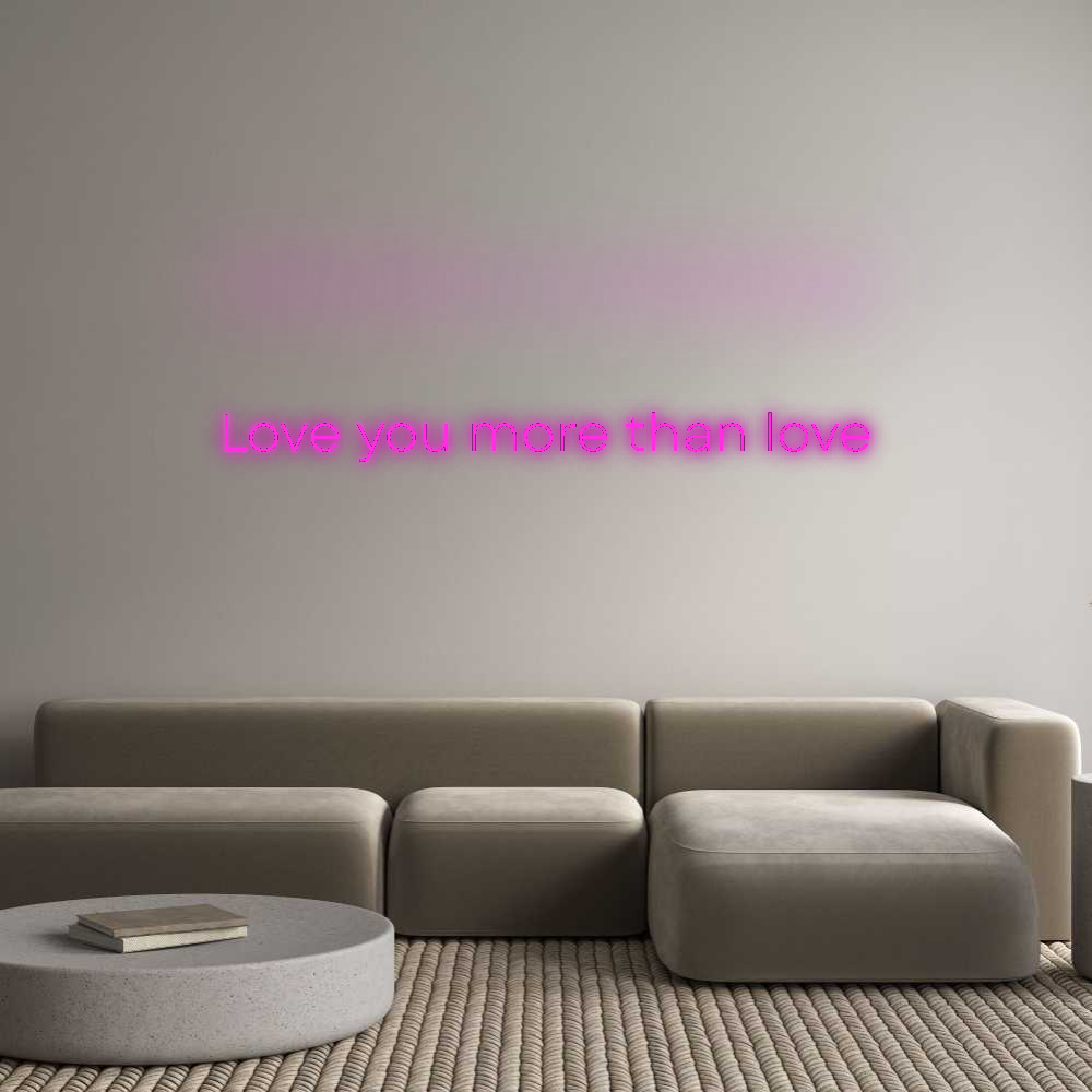Custom Neon: Love you more...