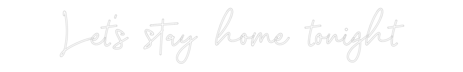 Custom Neon: Let’s stay ho...