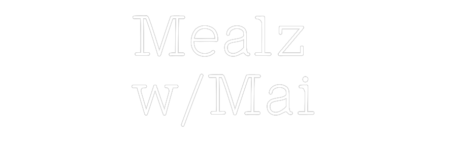 Custom Neon: Mealz
w/Mai