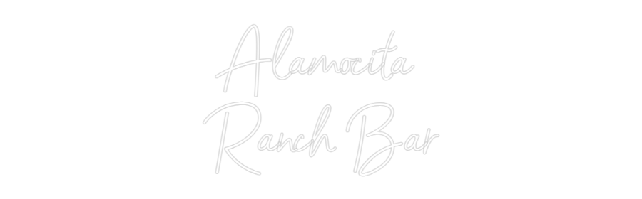 Custom Neon: Alamocita
R...