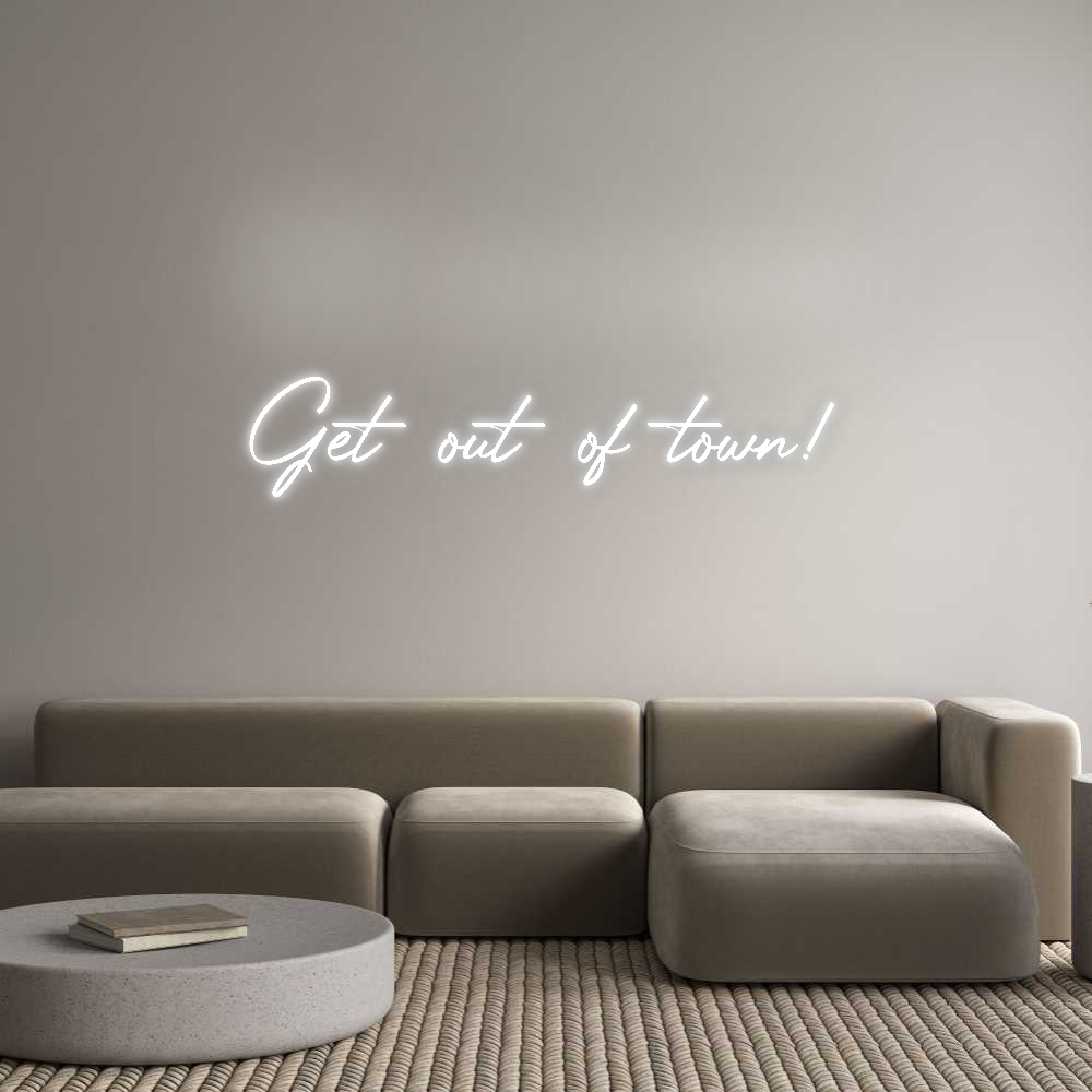 Custom Neon: Get out of to...