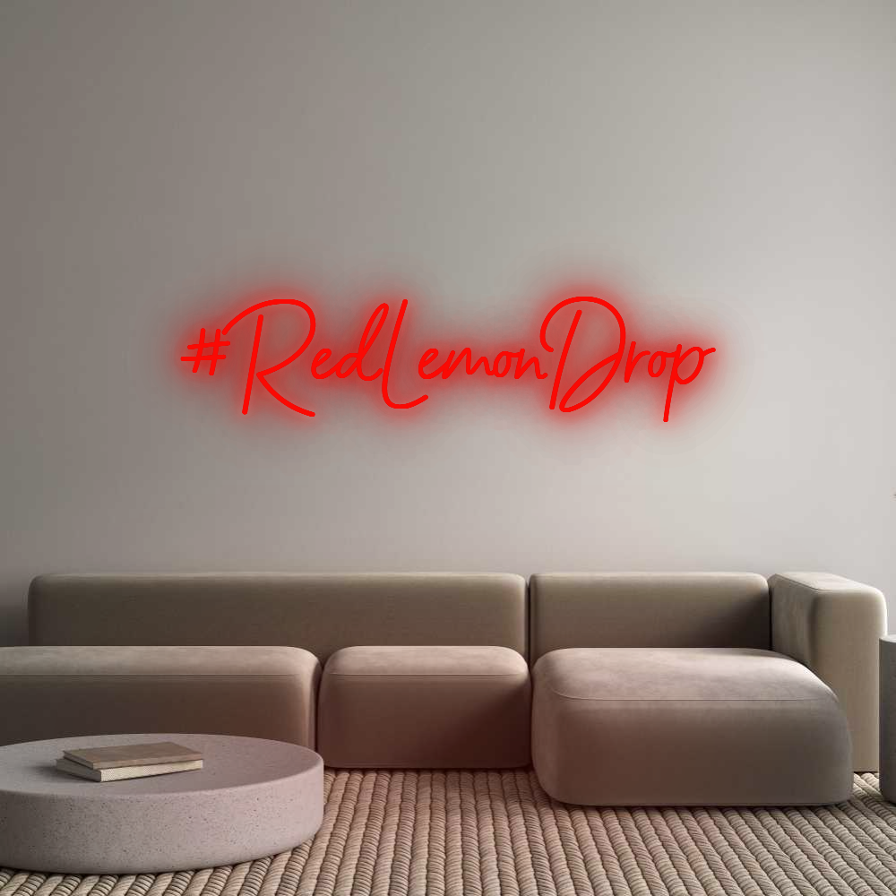 Custom Neon: #RedLemonDrop