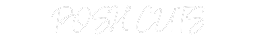 Custom Neon: POSH CUTS