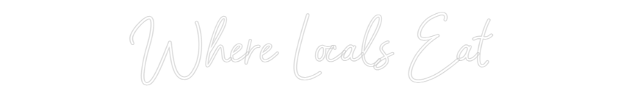 Custom Neon: Where Locals ...