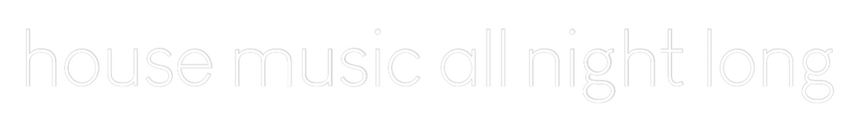 Custom Neon: house music a...