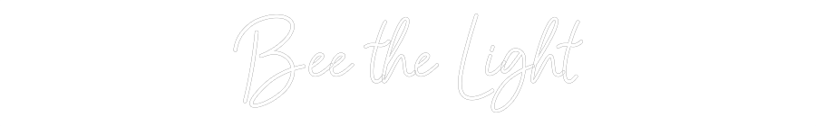 Custom Neon: Bee the Light