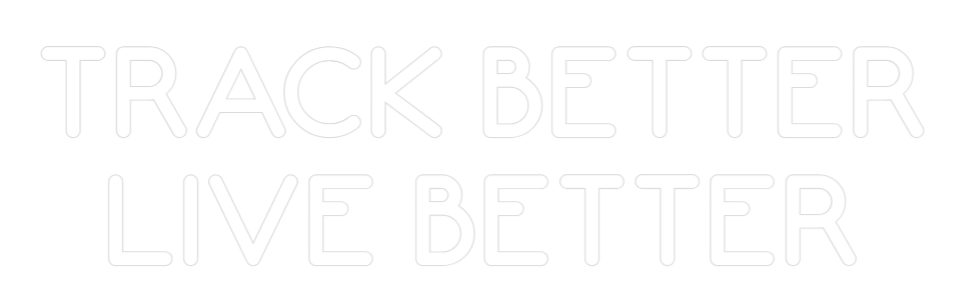 Custom Neon: TRACK BETTER
...