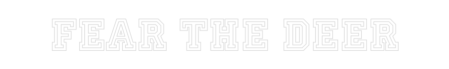 Custom Neon: FEAR THE DEER