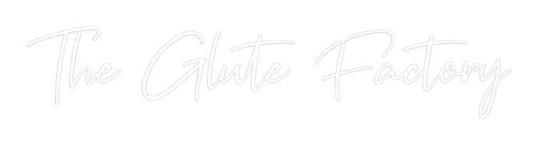 Custom Neon: The Glute Fac...