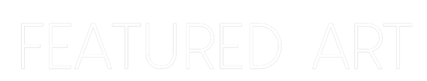 Custom Neon: FEATURED ART