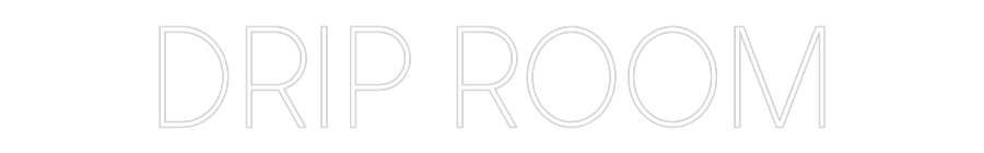 Custom Neon: DRIP ROOM