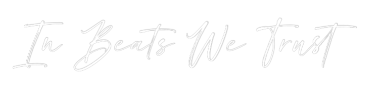 Custom Neon: In Beats We T...