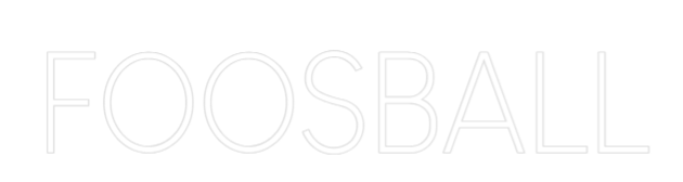 Custom Neon: FOOSBALL