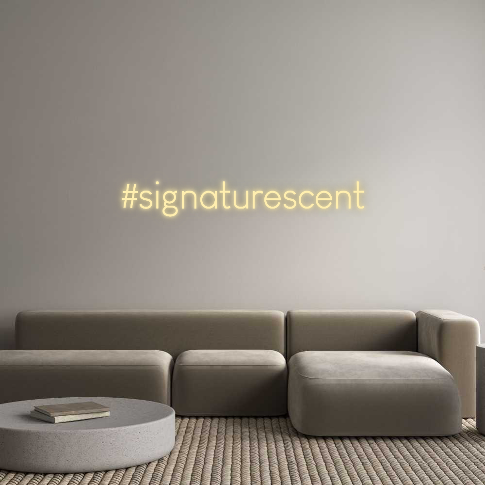 Custom Neon: #signaturescent