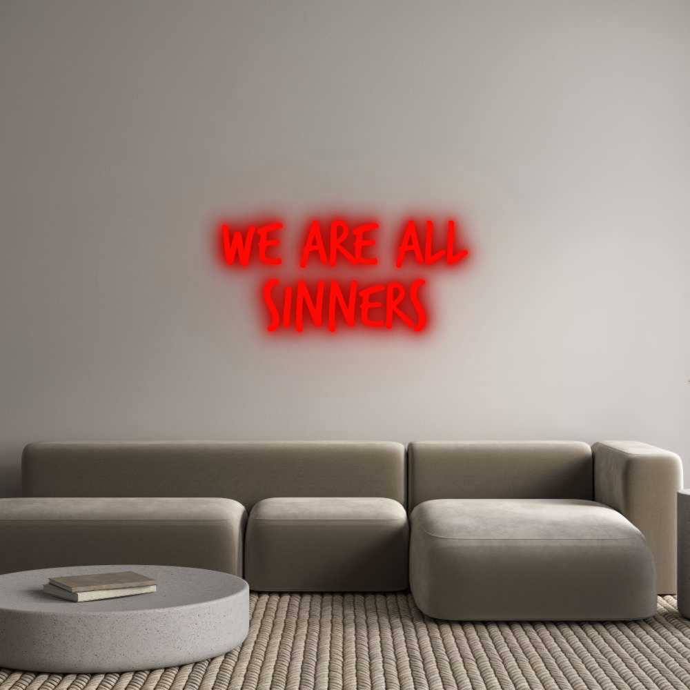 Custom Neon: we are all
S...