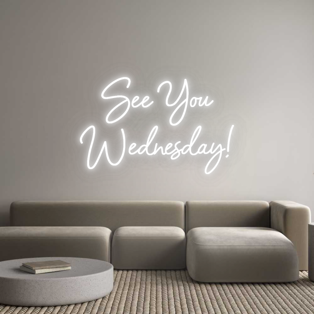 Custom Neon: See You
Wedn...