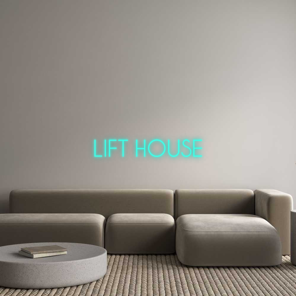 Custom Neon: LIFT HOUSE