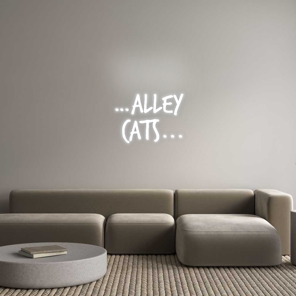 Custom Neon: …Alley
Cats...
