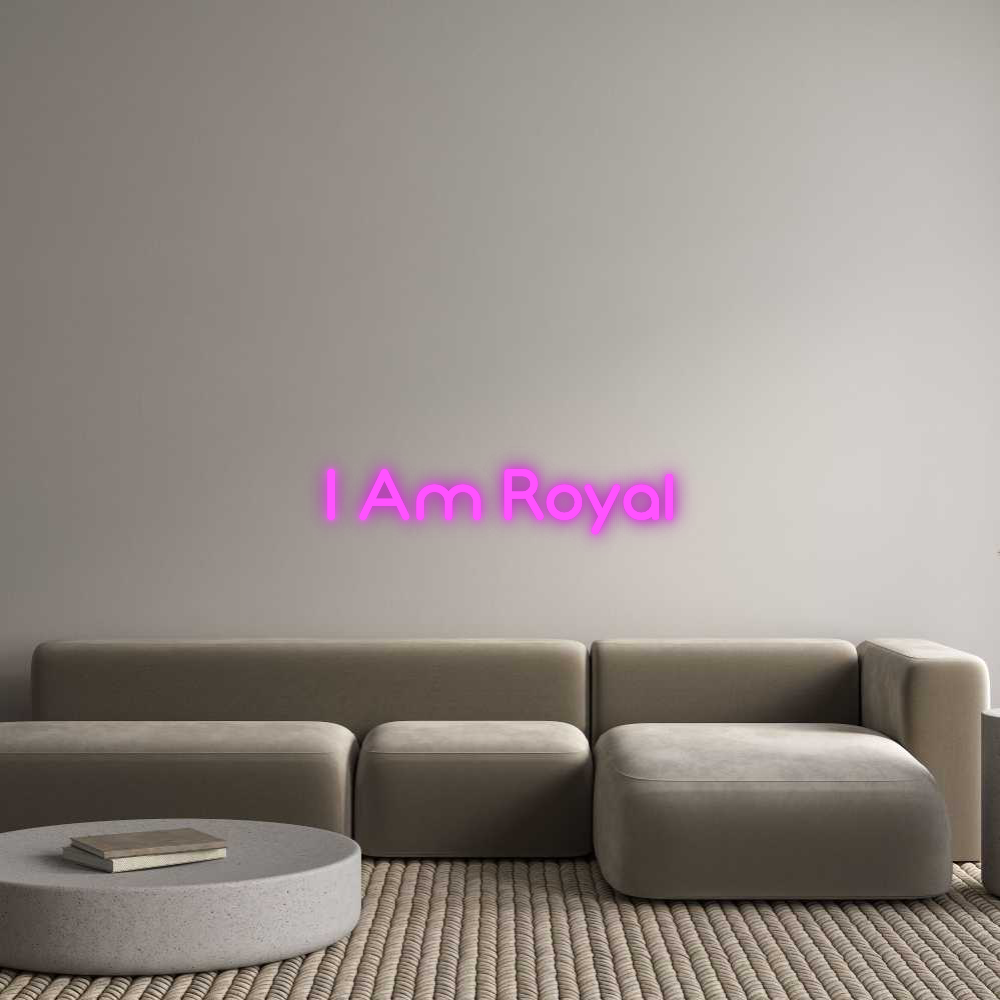 Custom Neon: I Am Royal