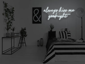 Always Kiss Me Goodnight LED Neon Sign