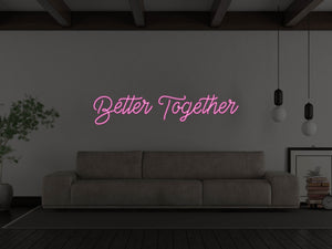 Better Together LED Neon Sign