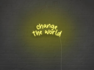 Change The World LED Neon Sign