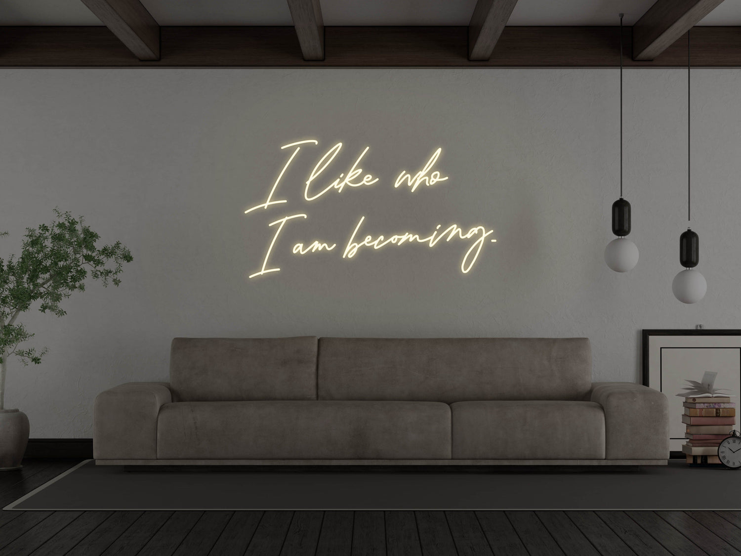 I Like Who I Am Becoming LED Neon Sign