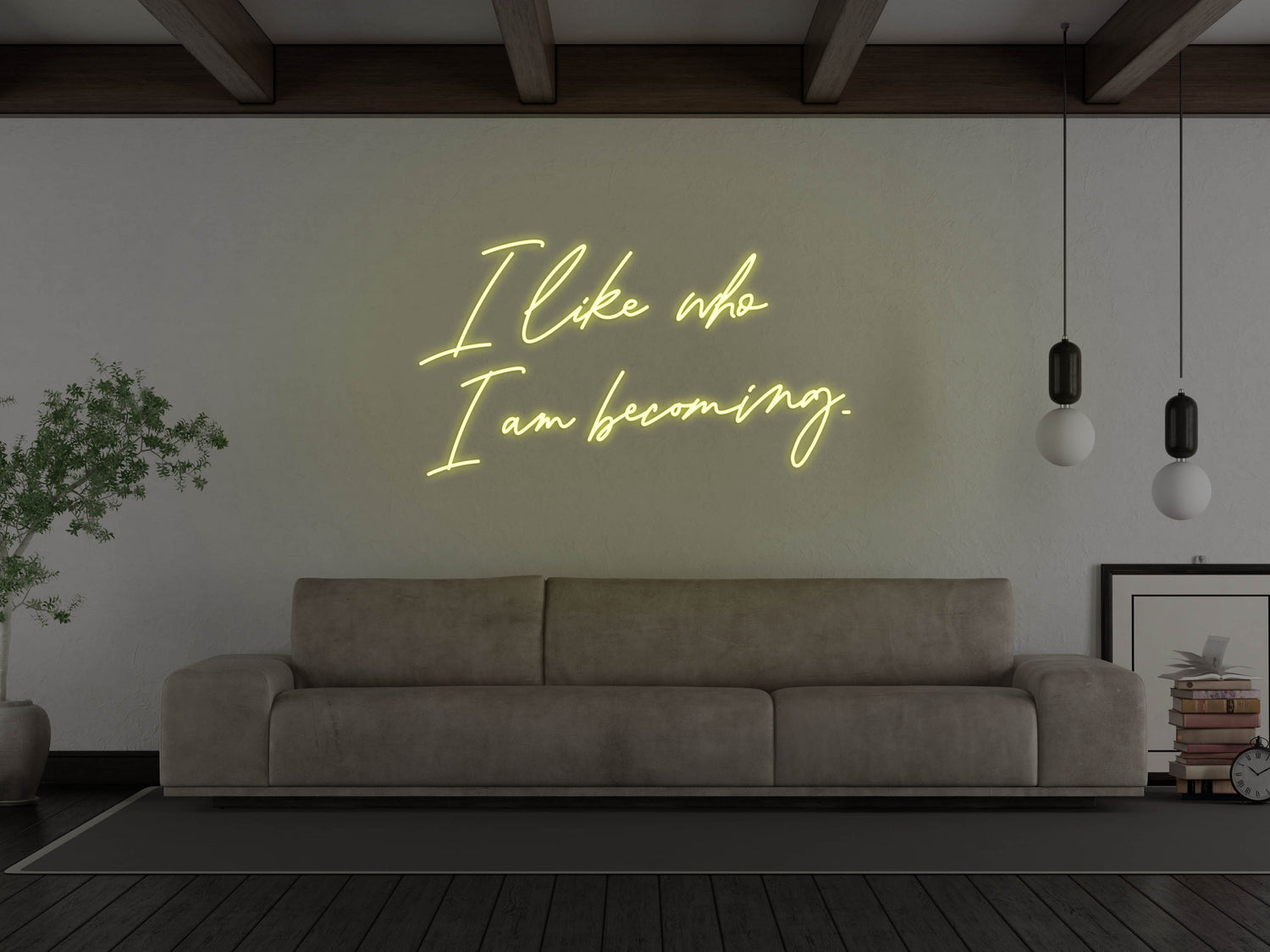 I Like Who I Am Becoming LED Neon Sign
