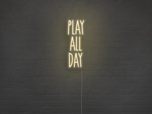 Play All Day LED Neon Sign