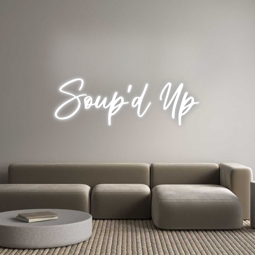 Custom Neon: Soup'd Up