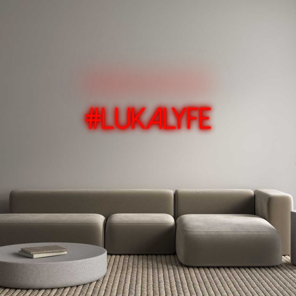 Custom Neon: #LUKALYFE