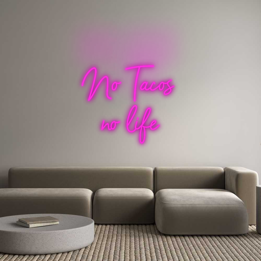 Custom Neon: No Tacos 
no...