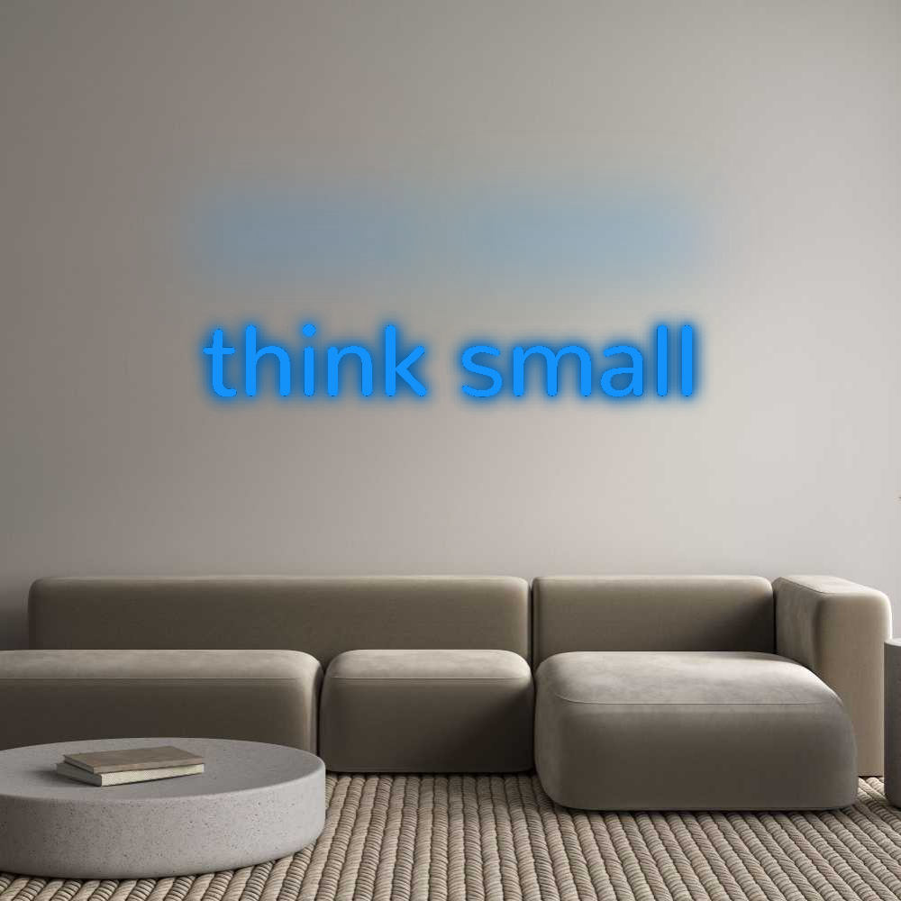 Custom Neon: think small