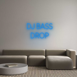 Custom Neon:  DJ BASS
 DROP