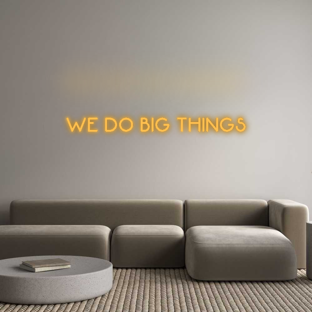 Custom Neon: WE DO BIG THI...