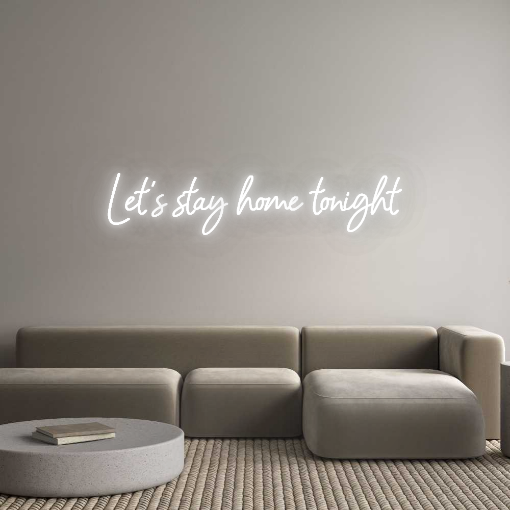 Custom Neon: Let's stay ho...