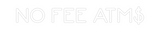 Custom Neon: NO FEE ATM$