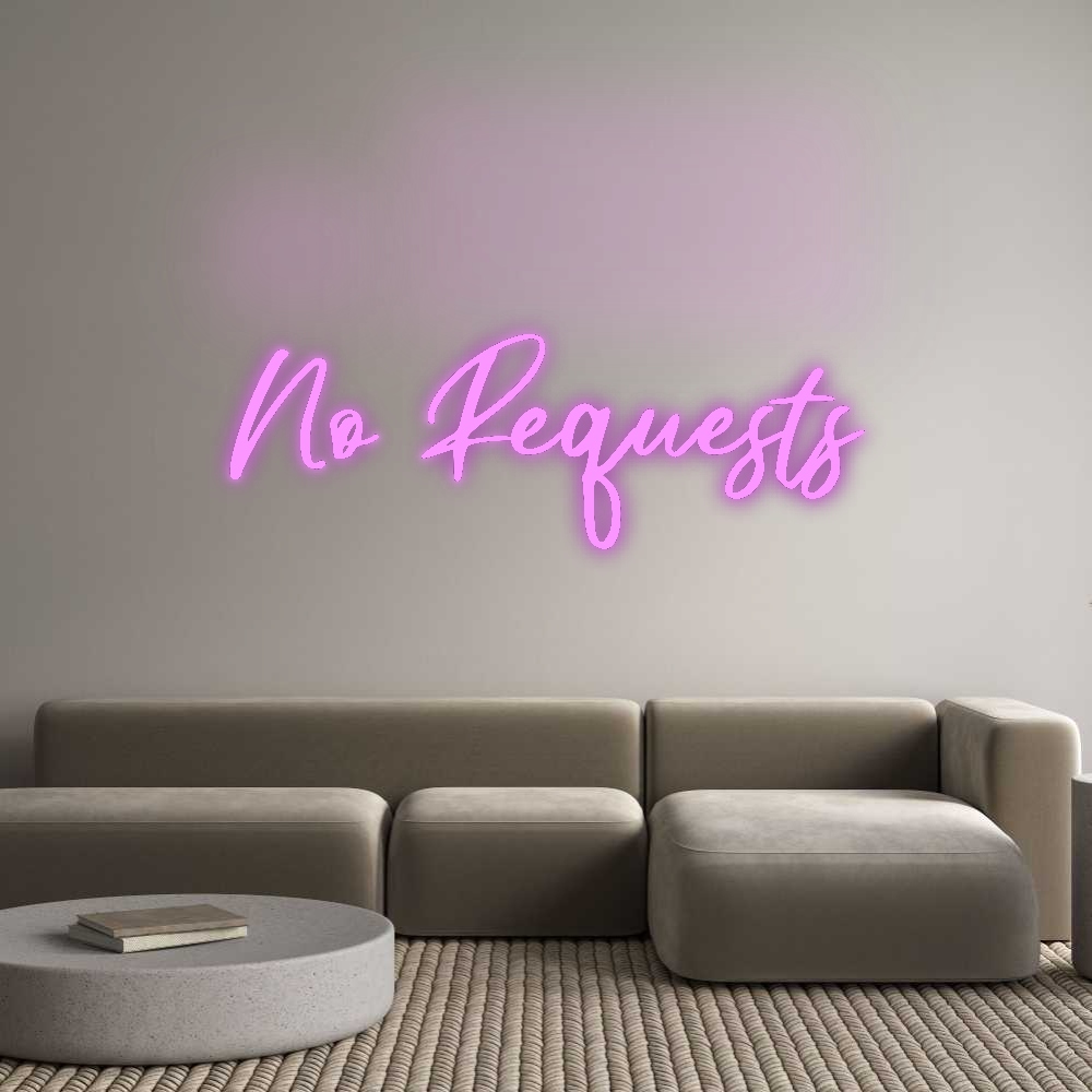 Custom Neon: No Requests