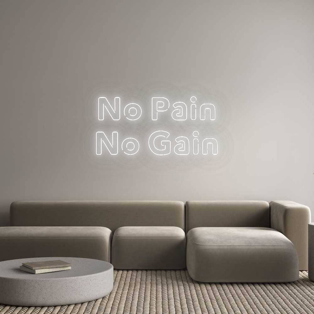 Custom Neon: No Pain
No G...