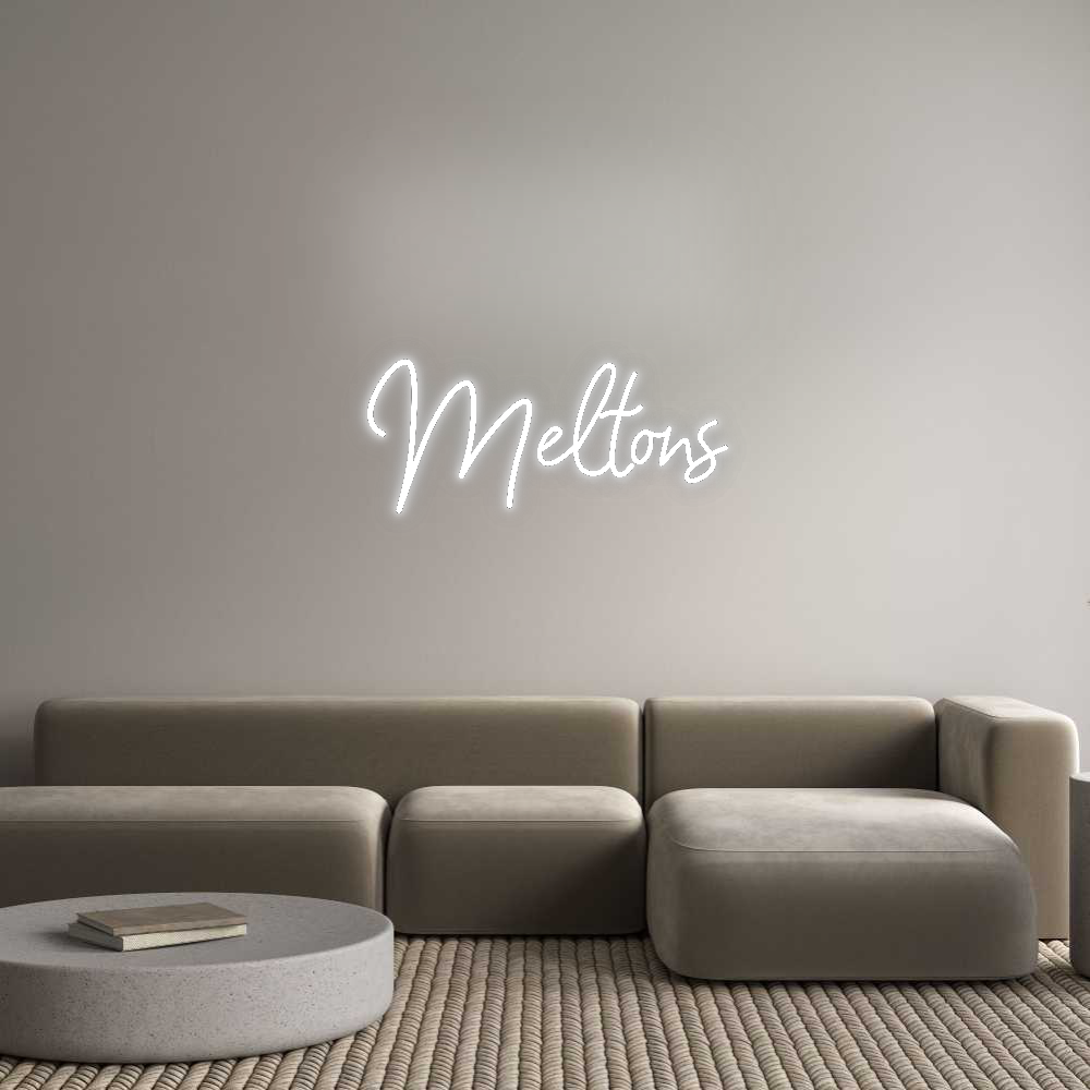 Custom Neon: Meltons