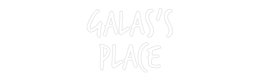 Custom Neon: Galas's
Place