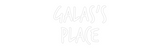 Custom Neon: Galas's
Place