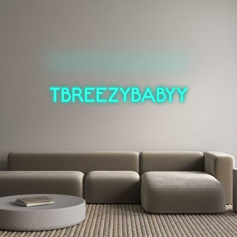 Custom Neon: TBREEZYBABYY