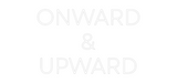 Custom Neon: ONWARD
&
UP...
