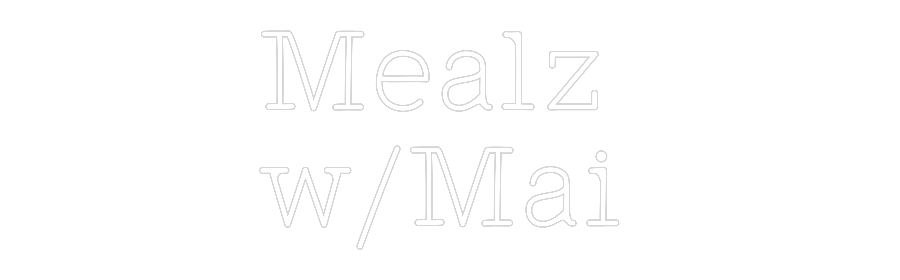 Custom Neon: Mealz 
w/Mai